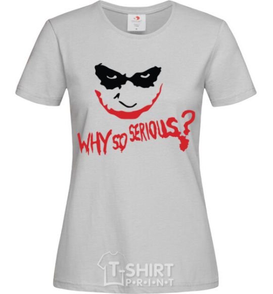 Women's T-shirt Why so serios joker grey фото