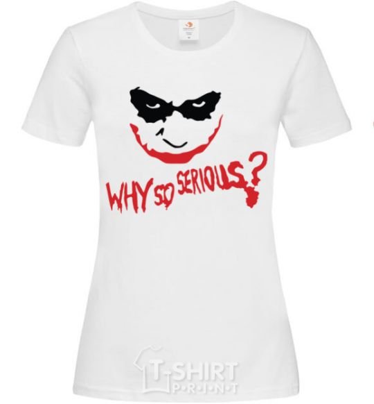 Women's T-shirt Why so serios joker White фото