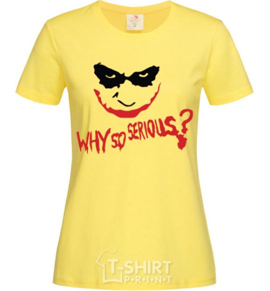 Women's T-shirt Why so serios joker cornsilk фото