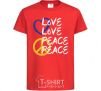 Kids T-shirt LOVE PEACE red фото