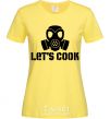 Women's T-shirt Let's cook cornsilk фото