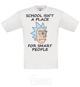 Kids T-shirt School isn't a place for smart people White фото