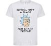 Kids T-shirt School isn't a place for smart people White фото