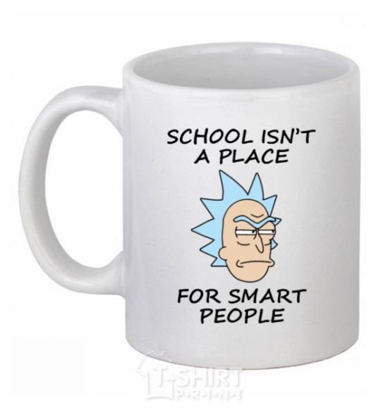 Ceramic mug School isn't a place for smart people White фото