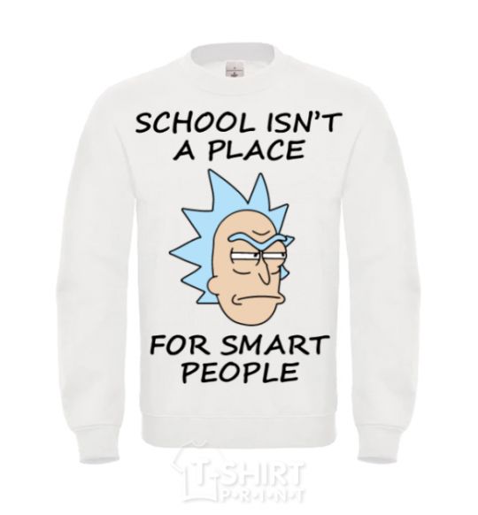 Свитшот School isn't a place for smart people Белый фото