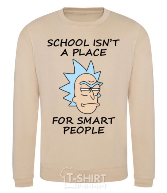 Sweatshirt School isn't a place for smart people sand фото