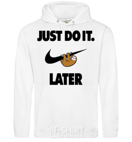 Men`s hoodie just do it later White фото