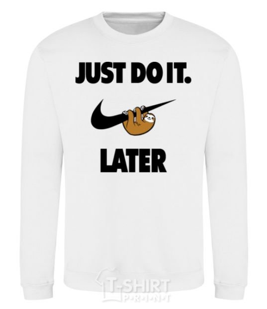 Свитшот just do it later Белый фото