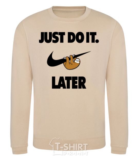 Sweatshirt just do it later sand фото