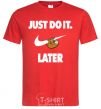 Мужская футболка just do it later Красный фото