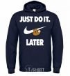Men`s hoodie just do it later navy-blue фото