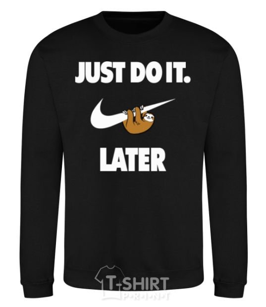 Свитшот just do it later Черный фото