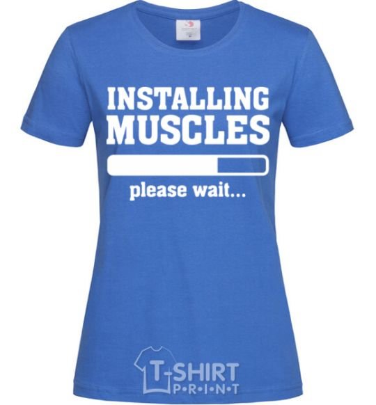 Women's T-shirt installing muscles version 2 royal-blue фото