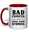 Mug with a colored handle BAD CHOICES MAKE GOOD STORIES red фото