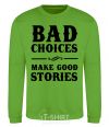 Sweatshirt BAD CHOICES MAKE GOOD STORIES orchid-green фото