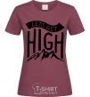 Women's T-shirt Let's get high burgundy фото