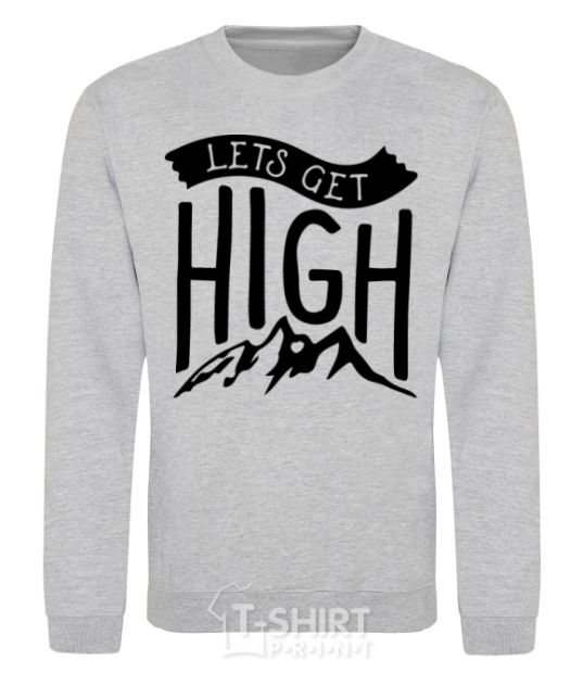 Sweatshirt Let's get high sport-grey фото