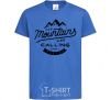 Kids T-shirt The mountains are calling royal-blue фото