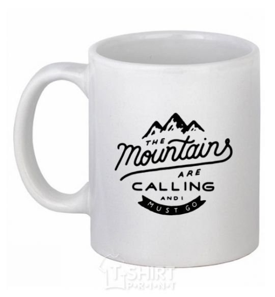 Ceramic mug The mountains are calling White фото