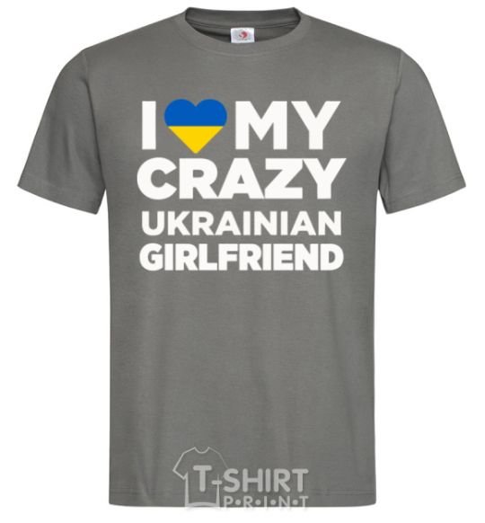 Men's T-Shirt I love my crazy ukrainian girlfriend dark-grey фото