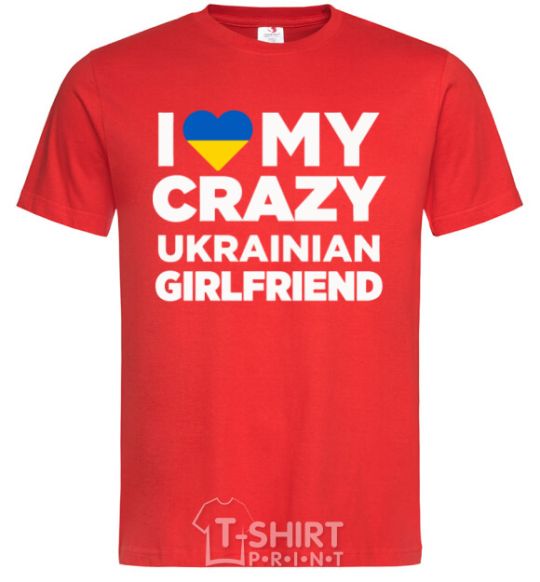 Мужская футболка I love my crazy ukrainian girlfriend Красный фото