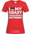 Women's T-shirt I love my crazy ukrainian boyfriend red фото