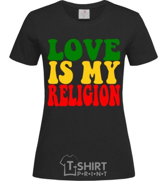 Women's T-shirt Love is my religion black фото