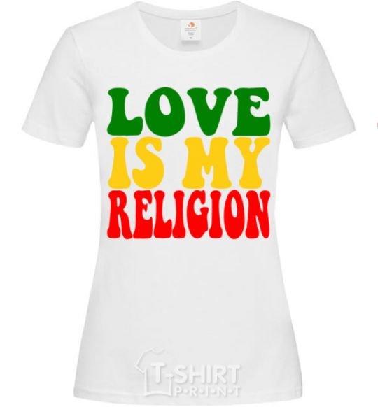 Women's T-shirt Love is my religion White фото