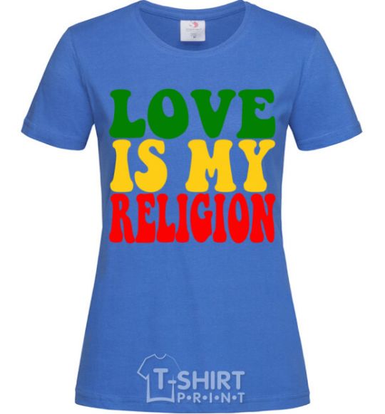 Women's T-shirt Love is my religion royal-blue фото