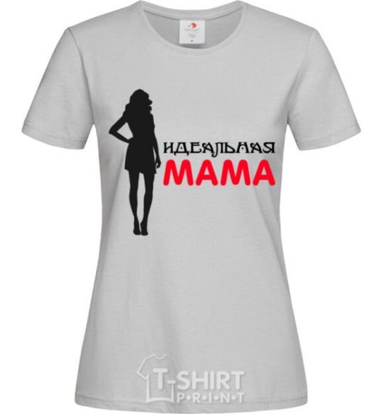 Женская футболка Идеальная мама Серый фото