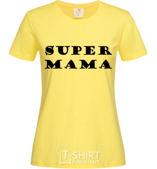 Women's T-shirt Super mama inscription cornsilk фото