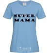 Women's T-shirt Super mama inscription sky-blue фото