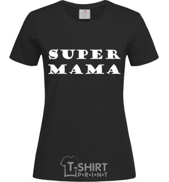 Women's T-shirt Super mama inscription black фото