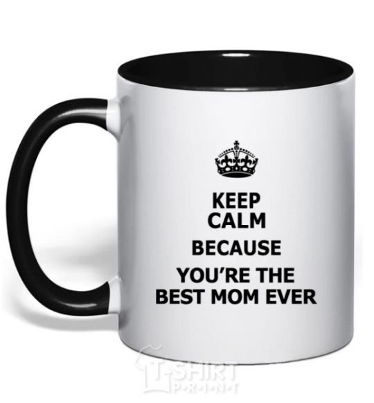 Mug with a colored handle Keep calm because you are the best mom ever black фото