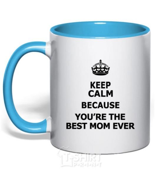 Mug with a colored handle Keep calm because you are the best mom ever sky-blue фото