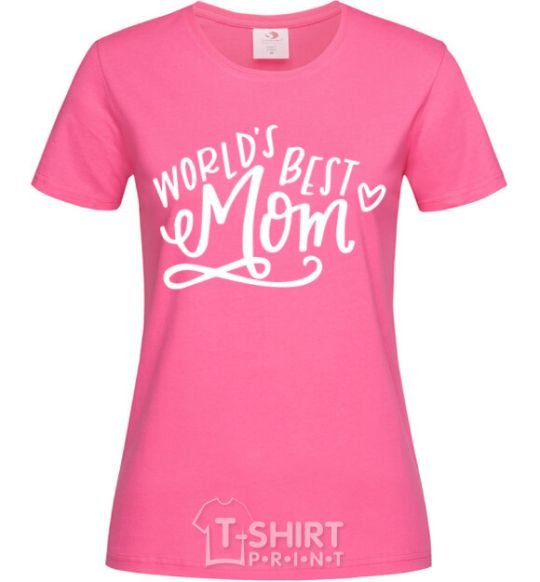 Женская футболка Worlds best mom Ярко-розовый фото