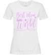 Women's T-shirt Best mom in the world White фото