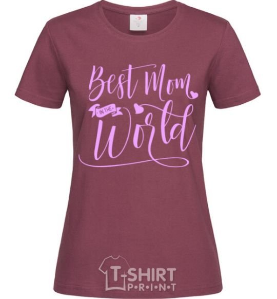 Women's T-shirt Best mom in the world burgundy фото