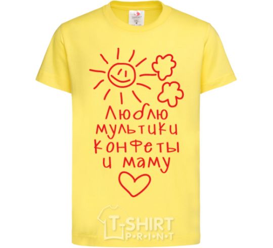 Kids T-shirt I love cartoons and candy and my mom cornsilk фото