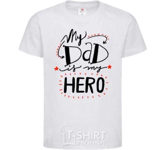 Kids T-shirt My dad is my hero White фото