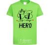 Kids T-shirt My dad is my hero orchid-green фото