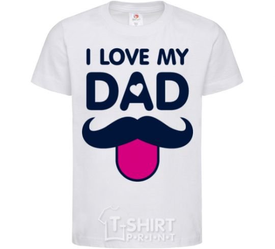 Kids T-shirt I love my dad exclusive White фото