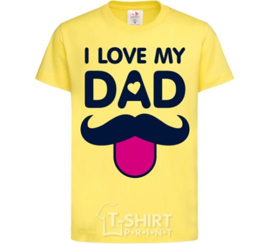 Kids T-shirt I love my dad exclusive cornsilk фото