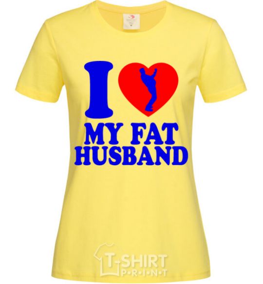 Женская футболка I love my fat husband Лимонный фото