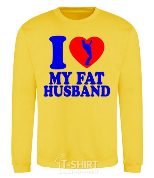 Sweatshirt I love my fat husband yellow фото