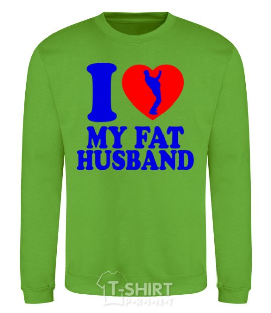 Sweatshirt I love my fat husband orchid-green фото