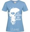 Women's T-shirt All monsters are human sky-blue фото