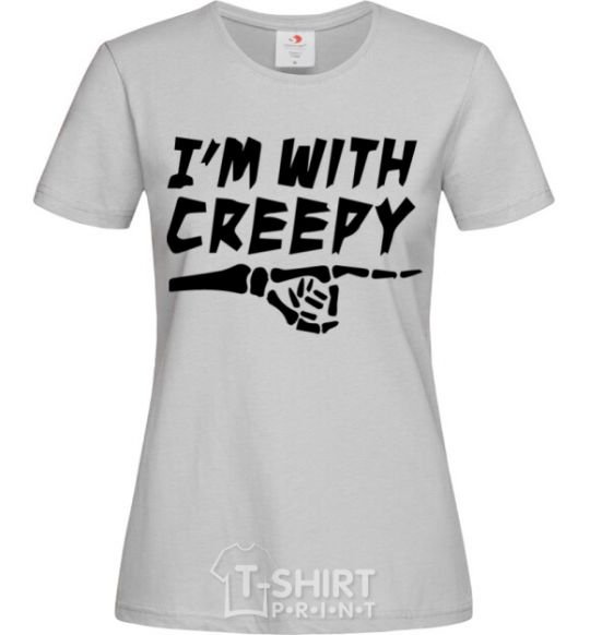 Women's T-shirt i'm with creepy grey фото