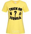 Women's T-shirt trick or tequila cornsilk фото