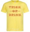 Men's T-Shirt trick or drink cornsilk фото